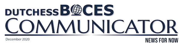 [PIC] Dutchess BOCES Communicator Banner for the December 2020 Edition